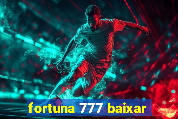 fortuna 777 baixar